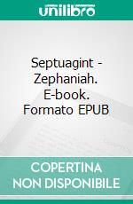 Septuagint - Zephaniah. E-book. Formato EPUB ebook