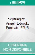 Septuagint - Angel. E-book. Formato EPUB ebook