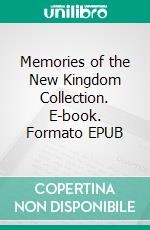 Memories of the New Kingdom Collection. E-book. Formato EPUB ebook