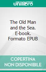 The Old Man and the Sea. E-book. Formato EPUB ebook