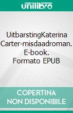 UitbarstingKaterina Carter-misdaadroman. E-book. Formato EPUB ebook