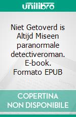 Niet Getoverd is Altijd Miseen paranormale detectiveroman. E-book. Formato EPUB ebook