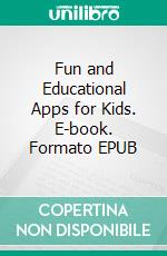 Fun and Educational Apps for Kids. E-book. Formato EPUB