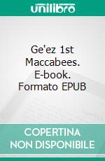 Ge'ez 1st Maccabees. E-book. Formato EPUB ebook