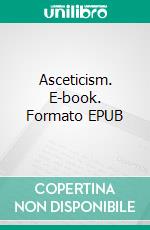 Asceticism. E-book. Formato EPUB ebook