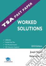 TSA Past Papers Worked Solutions2008 - 2016, Fully worked answers to 450+ Questions, Detailed Essay Plans, Thinking Skills Assessment Cambridge &amp; ... TSA Past paper Question + Essay. E-book. Formato Mobipocket ebook