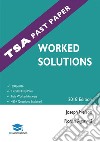 TSA Past Papers Worked Solutions2008 - 2016, Fully worked answers to 450+ Questions, Detailed Essay Plans, Thinking Skills Assessment Cambridge &amp; ... TSA Past paper Question + Essay. E-book. Formato EPUB ebook