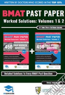 BMAT Past Paper Worked Solutions Volume 1 & 22003 - 2016, Fully worked answers to 900+ Questions, Detailed Essay Plans, BioMedical Admissions Test Book: Full ... question + Essay. E-book. Formato Mobipocket ebook di Rohan Agarwal