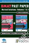 BMAT Past Paper Worked Solutions Volume 1 &amp; 22003 - 2016, Fully worked answers to 900+ Questions, Detailed Essay Plans, BioMedical Admissions Test Book: Full ... question + Essay. E-book. Formato EPUB ebook