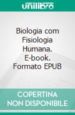 Biologia com Fisiologia Humana. E-book. Formato EPUB ebook