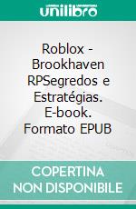 Roblox - Brookhaven RPSegredos e Estratégias. E-book. Formato EPUB ebook