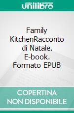 Family KitchenRacconto di Natale. E-book. Formato EPUB ebook