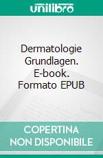 Dermatologie Grundlagen. E-book. Formato EPUB ebook