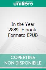 In the Year 2889. E-book. Formato EPUB ebook