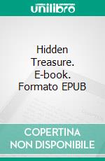 Hidden Treasure. E-book. Formato EPUB ebook di H.A. Lewis