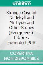 Strange Case of Dr Jekyll and Mr Hyde and Other Stories (Evergreens). E-book. Formato EPUB ebook