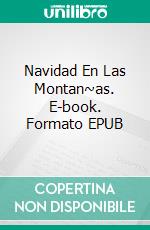 Navidad En Las Montan~as. E-book. Formato EPUB ebook