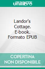 Landor's Cottage. E-book. Formato EPUB ebook