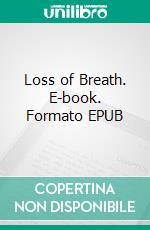 Loss of Breath. E-book. Formato EPUB ebook di Edgar Allan Poe