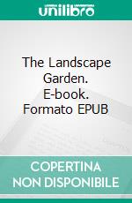 The Landscape Garden. E-book. Formato EPUB ebook di Edgar Allan Poe