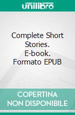 Complete Short Stories. E-book. Formato EPUB ebook