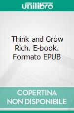 Think and Grow Rich. E-book. Formato EPUB ebook