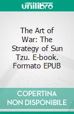 The Art of War: The Strategy of Sun Tzu. E-book. Formato EPUB ebook