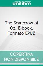 The Scarecrow of Oz. E-book. Formato EPUB ebook