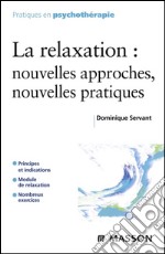 La relaxationNouvelles approches, nouvelles pratiques. E-book. Formato EPUB ebook