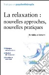 La relaxationNouvelles approches, nouvelles pratiques. E-book. Formato EPUB ebook