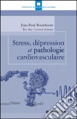 Stress, dépression et pathologie cardiovasculaire. E-book. Formato EPUB ebook