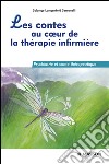 Les contes au coeur de la thérapie infirmièrePsychiatrie et conte thérapeutique. E-book. Formato EPUB ebook di Solange Langenfeld Serranelli