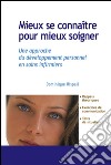 Mieux se connaître pour mieux soignerUne approche du développement personnel en soins infirmiers. E-book. Formato EPUB ebook di Dominique Rispail