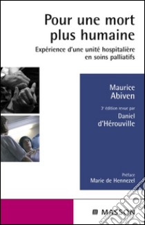 Pour une mort plus humaineExpérience d'une unité hospitalière en soins palliatifs. E-book. Formato EPUB ebook di Maurice Abiven