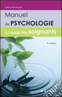 Manuel de psychologie à l'usage des soignants. E-book. Formato EPUB ebook di Hélène Harel-Biraud