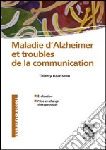 Maladie d&apos;Alzheimer et troubles de la communication. E-book. Formato EPUB ebook