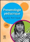 Pneumologie pédiatrique : guide pratique. E-book. Formato EPUB ebook