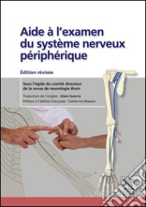 Aide à l'examen du système nerveux périphériqueédition révisée. E-book. Formato EPUB ebook di John Scott & Co