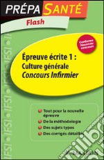 Flash Épreuve écrite 1 : Culture générale Concours Infirmier. E-book. Formato EPUB ebook