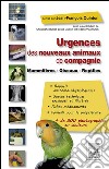 Urgences des nouveaux animaux de compagnieMammifères - Oiseaux - Reptiles. E-book. Formato EPUB ebook