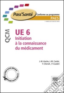 UE 6 - Initiation à la connaissance du médicament - QCM - NON COMMERCIALISE (version pack). E-book. Formato EPUB ebook di Jean-Marc Aiache