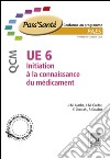 UE 6 - Initiation à la connaissance du médicament - QCM - NON COMMERCIALISE (version pack). E-book. Formato EPUB ebook di Jean-Marc Aiache