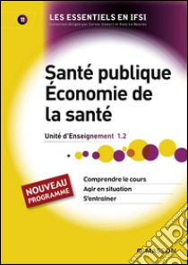 Santé publique. Économie de la santéUnité d'enseignement 1.2. E-book. Formato EPUB ebook di Katy Le Neurès