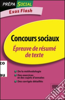 Concours sociaux Épreuve de résumé de texteExos Flash. E-book. Formato EPUB ebook di Françoise Rouard