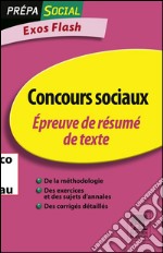 Concours sociaux Épreuve de résumé de texteExos Flash. E-book. Formato EPUB ebook