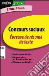 Concours sociaux Épreuve de résumé de texteExos Flash. E-book. Formato EPUB ebook di Françoise Rouard