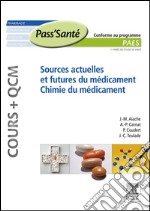 Sources actuelles et futures du médicament - Chimie du médicament (Cours + QCM). E-book. Formato EPUB ebook