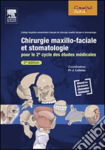 Chirurgie maxillo-faciale et stomatologiePour le 2e cycle des études médicales. E-book. Formato EPUB ebook di Collège national des enseignants de chir