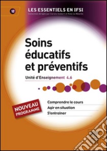 Soins éducatifs et préventifsUnité d'enseignement 4.6. E-book. Formato EPUB ebook di Katy Le Neurès