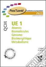 UE 1 - Atomes - Biomolécules - Génome - Bioénergétique - Métabolisme - QCM - NON COMMERCIALISE (version pack). E-book. Formato EPUB ebook